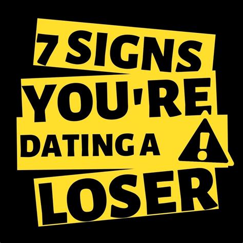 5 signs you are dating a loser